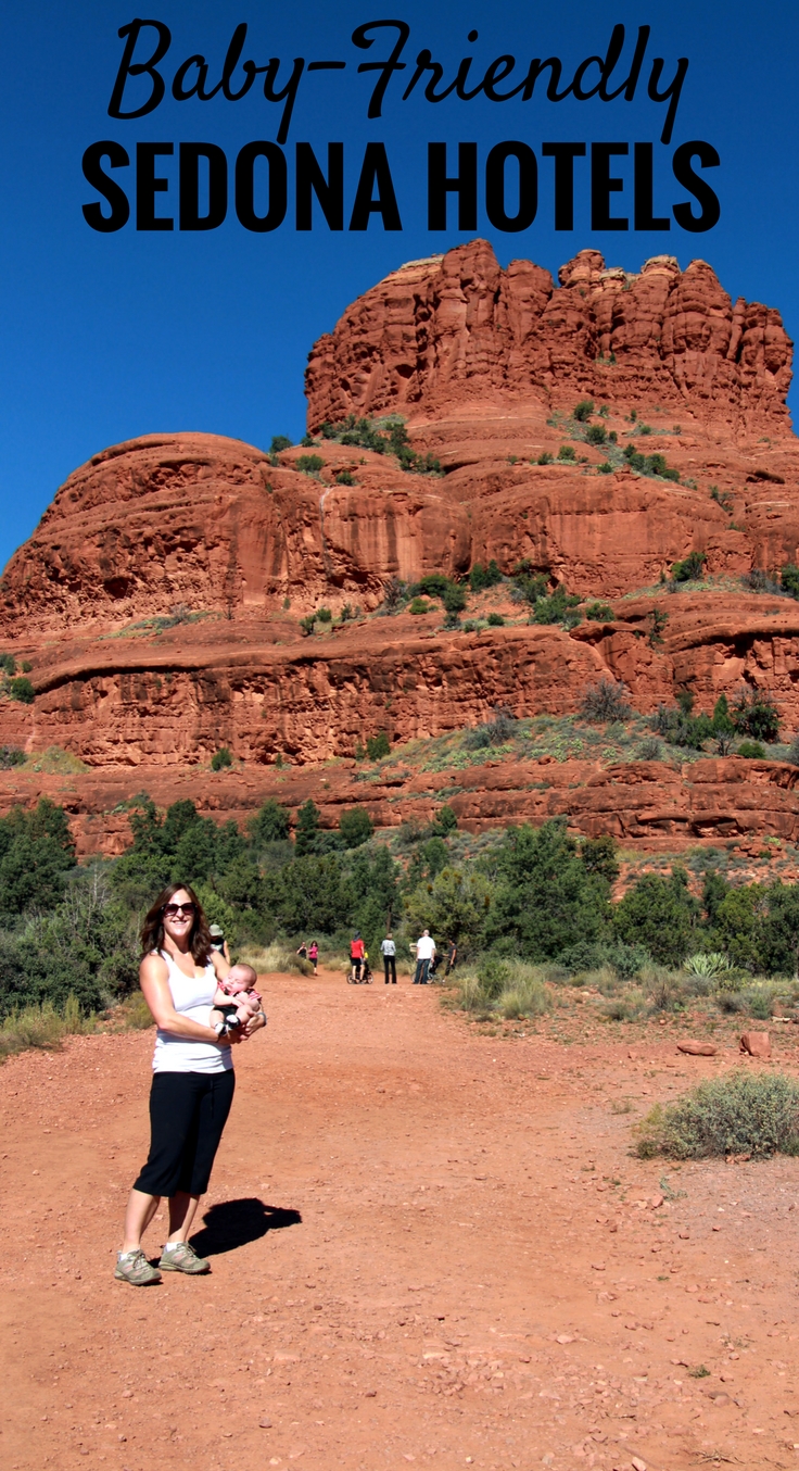 Baby Friendly Hotels in Sedona | Family Travel | Travel with baby, infant, toddler | Traveling with baby | Family Travel | Sedona with a baby | Arizona Family Vacation