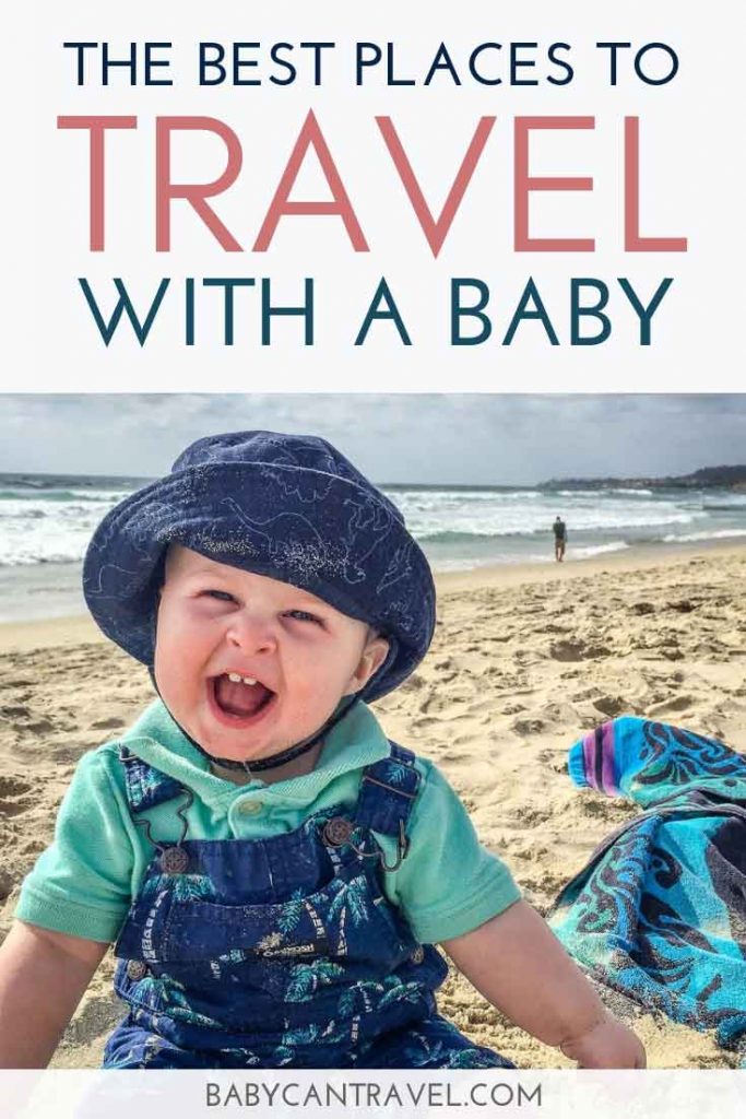 Where to travel with a baby? All the inspiration you need is here in this list of the best places to travel with a baby! #travelwithbaby #bestplacestotravel #babytravel #familytravel