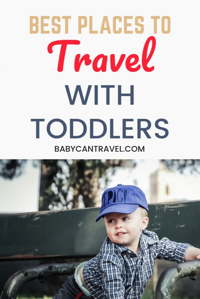 Looking for the best places to travel with toddlers? Here's a list of the best vacations from toddlers from real parents who've done it. #toddlertravel #familytravel #travelwithtoddler