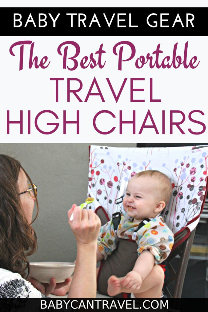 baby in travel high chair with text overlay "The Best Portable Travel High Chairs"