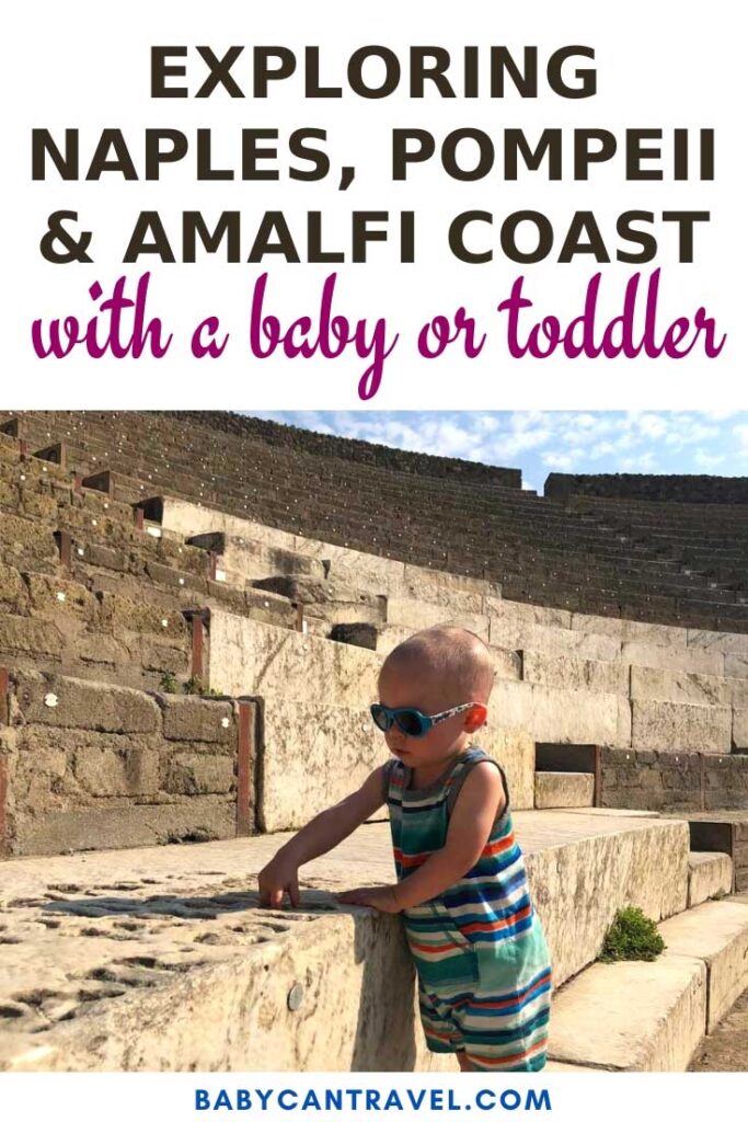 image of a toddler at Pompeii Italy with text overlay of Exploring Naples, Pompeii and Amalfi Coast with a baby or toddler