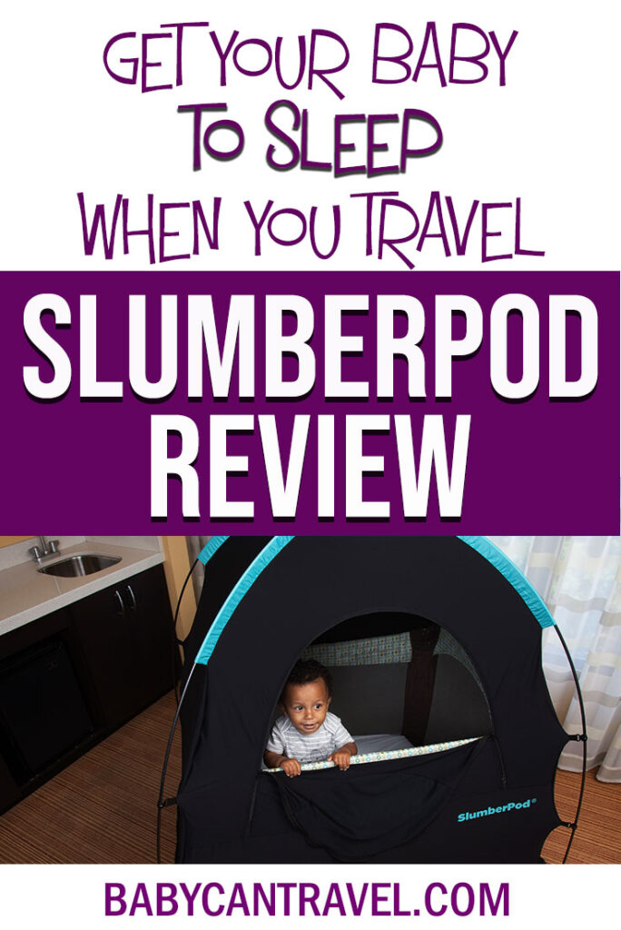 image of baby in slumberpod with text overlay of get your baby to sleep when you travel slumberpod review