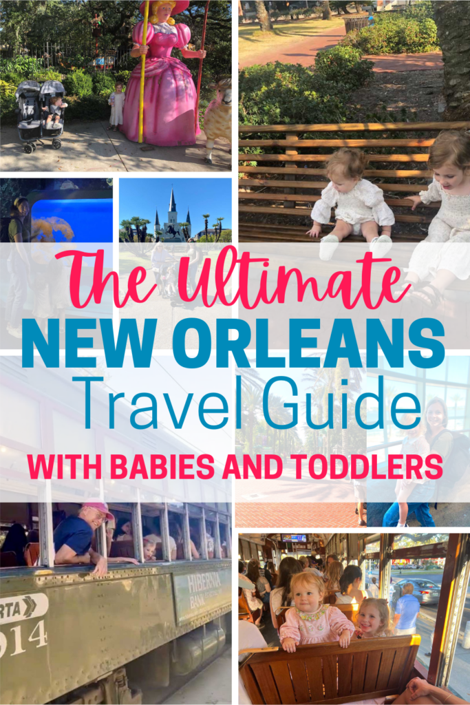 Ultimate Travel Guide for New Orleans with a Baby or Toddler.