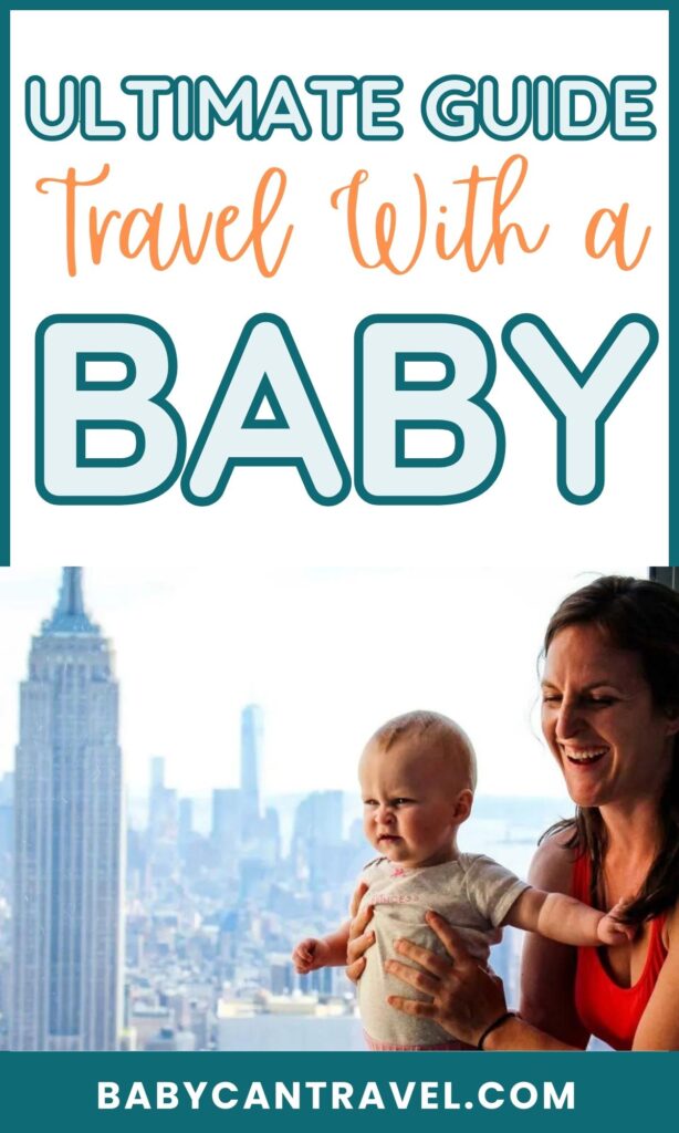 Ultimate Guide to Travel with a Baby by Baby Travel Expert Celine Brewer